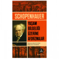  Yaşam Bilgeliği Üzerine Aforizmalar - Arthur Schopenhauer