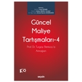  Güncel Maliye Tartışmaları 4 - Ayşe Güner, Gülay Akgül Yılmaz, Ahmet Bumin Doğrusöz
