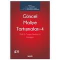 Güncel Maliye Tartışmaları 4 - Ayşe Güner, Gülay Akgül Yılmaz, Ahmet Bumin Doğrusöz