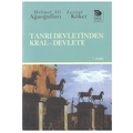  Tanrı Devletinden Kral-Devlete - Levent Köker, Mehmet Ali Ağaoğulları