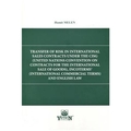  Transfer Of Risk İn International Sales Contracts Under The CİGS, Incoterms® And English Law - Hamit Melen