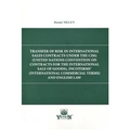 Transfer Of Risk İn International Sales Contracts Under The CİGS, Incoterms® And English Law - Hamit Melen