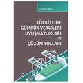 Türkiye'de Gümrük Vergileri Uyuşmazlıkları ve Çözüm Yolları - Ahmet İnneci