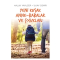 Yeni Kuşak Anne-Babalar ve Çocukları - Haluk Yavuzer, İlkay Demir