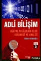 Adli Bilişim Dijital Delillerin Elde Edilmesi ve Analizi - Türkay Henkoğlu