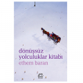  Dönüşsüz Yolculuklar Kitabı - Ethem Baran