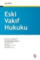  Eski Vakıf Hukuku - Eraslan Özkaya