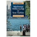  Müslüman Milliyetçiliği ve Yeni Türkler - Jenny B. White