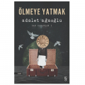  Ölmeye Yatmak Dar Zamanlar 1 - Adalet Ağaoğlu