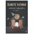 Ölmeye Yatmak Dar Zamanlar 1 - Adalet Ağaoğlu