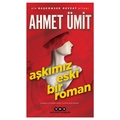  Aşkımız Eski Bir Roman - Ahmet Ümit
