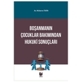 Boşanmanın Çocuklar Bakımından Hukuki Sonuçları - Müberra Tekin