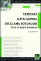 Ölüm ve Bedeni Zararlar Tazminat Davalarında Uygulama Sorunları - Ergun Orhunöz