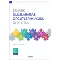  Şematik Uluslararası Örgütler Hukuku Ders Kitabı - Tuğçe İsayev