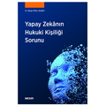  Yapay Zekanın Hukuki Kişiliği Sorunu - Müge Önal Başer