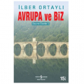 Avrupa ve Biz Seçme Eserler I - İlber Ortaylı