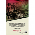  Balkan Savaşlarında Rumeli Türkleri - Bilâl N. Şimşir