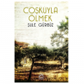  Coşkuyla Ölmek - Şule Gürbüz