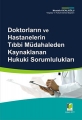  Tıbbi Müdahaleden Kaynaklanan Hukuki Sorumlulukları - Mustafa Kıcalıoğlu