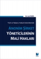  Türk ve Yabancı Hukuk Sistemlerinde Anonim Şirket Yöneticilerinin Mali Hakları - Işık Özer