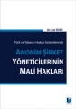 Türk ve Yabancı Hukuk Sistemlerinde Anonim Şirket Yöneticilerinin Mali Hakları - Işık Özer