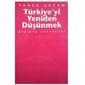  Türkiye'yi Yeniden Düşünmek - Taner Akçam