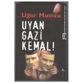 Uyan Gazi Kemal - Uğur Mumcu