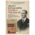  Arnavut Kaynaklarında Atatürk ve Türk İnkılabı - İlirjana Kaceli-Demırlıka