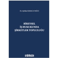 Bireysel İş Hukukunda Şirketler Topluluğu - Aybüke Karaca Yağcı