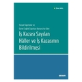 İş Kazası Sayılan Haller ve İş Kazasının Bildirilmesi - Ömer Akel