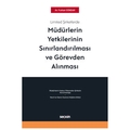  Limited Şirketlerde Müdürlerin Yetkilerinin Sınırlandırılması ve Görevden Alınması - Furkan Dündar