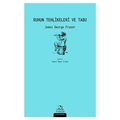  Ruhun Tehlikeleri ve Tabu - James George Frazer