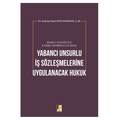  Yabancı Unsurlu İş Sözleşmelerine Uygulanacak Hukuk - Kudsiye Nazlı Kafa Karakaya