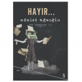  Hayır... Dar Zamanlar 3 - Adalet Ağaoğlu