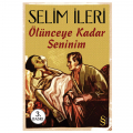  Ölünceye Kadar Seninim - Selim İleri