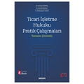 Ticari İşletme Hukuku Pratik Çalışmaları - Abdüssamet Yılmaz, Gül Büyükkılıç, Setenay Yağmur