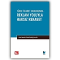  Türk Ticaret Hukukunda Reklam Yoluyla Haksız Rekabet - Hilal Betül Güngüneş Şahin