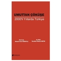 Umuttan Çöküşe 2000'li Yıllarda Türkiye - Ahmet Fazıl Özsoylu, İbrahim Hakan Metin