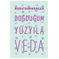  Doğduğum Yüzyıla Veda - Murathan Mungan