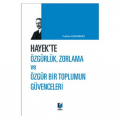  Hayek'te Özgürlük, Zorlama ve Özgür Bir Toplumun Güvenceleri - Furkan Kararmaz