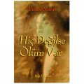  Hiç Değilse Ölüm Var - Fatma Murat