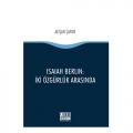 Isaıah Berlın: İki Özgürlük Arasında - Alişan Çapan