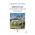 Sebastian ya da Güçlü Tutkular - Lawrence Durrell