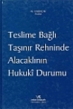 Teslime Bağlı Taşınır Rehninde Alacaklının Hukuki Durumu - Ali Eskiocak