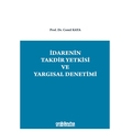  İdarenin Takdir Yetkisi ve Yargısal Denetimi - Cemil Kaya