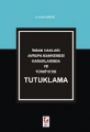  İnsan Hakları Avrupa Mahkemesi Kararlarında ve Türkiye'de Tutuklama - A. Sinan Sürücü