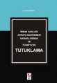 İnsan Hakları Avrupa Mahkemesi Kararlarında ve Türkiye'de Tutuklama - A. Sinan Sürücü