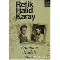 Sonuncu Kadeh - Refik Halid Karay