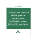  Uluslararası Hukukta Kişilik Kavramı Ve Uluslararası Örgütlerin Hukuki Kişiliğinin Sonuçları - Nergiz Emir