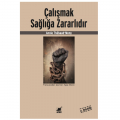  Çalışmak Sağlığa Zararlıdır - Annie Thebaud-Mony